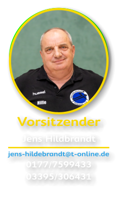 Vorsitzender Jens Hildbrandt jens-hildebrandt@t-online.de 0177/7599433 03395/306431